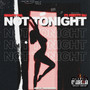 Not Tonight (Explicit)