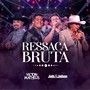 Ressaca Bruta (Ao Vivo)