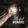 Blissful Moments: Music Compilation for the Time of Rest, Relaxation and Tranquility