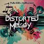 Distorted Melody (feat. Vollkontakt)