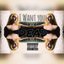 I Want You DEAD (Explicit)