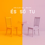 És Só Tu