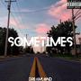 Sometimes (Explicit)