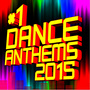 #1 Dance Anthems 2015