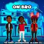 On Bro (feat. Yrk Tommy & Lil Z Flex) [Explicit]