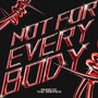 Not for Everybody (Explicit)