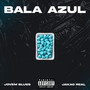 Bala Azul (Explicit)