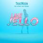 Like Jello (feat. Hylyda & Luccie Fontane) [Radio Edit] [Explicit]