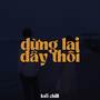 BEAT Dừng Lại Đây Thôi (Lofi)