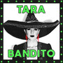 Tara Bandito (Explicit)