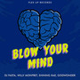 Blow Your Mind (Explicit)