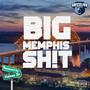 BIG MEMPHIS SH!T (Explicit)