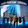 Post-Pandemic Euphoria (Explicit)