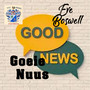 Goeie Nuus! Good News