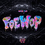 Foe Wop (Explicit)