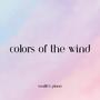 Colors of The Wind (Pocahontas) (Piano Version)