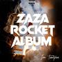 ZAZA ROCKET ALBUM (Explicit)