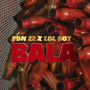 Bala (Explicit)