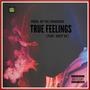 True Feelings (feat. Veezy Ve) [Explicit]