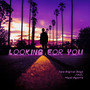 Looking For You