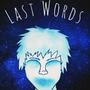 Last Words (feat. Justin Dreamz) [Explicit]