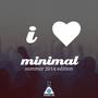 I Love Minimal (Summer 2014 Edition)