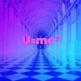 U=mc2 (Explicit)