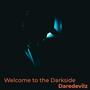 Welcome to the Darkside (Explicit)