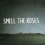 Smell the Roses
