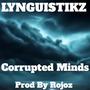 Corrupted Minds (feat. Lynguistikz, Abbott Corleone, Promer & Rojoz)