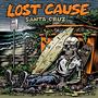 LOST CAUSE SANTA CRUZ (Explicit)