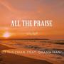 All The Praise (feat. Qhama Hani)