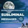 Subliminal Messages - Unlocking the Hidden Power of Dreams