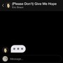 (Please Don't) Give Me Hope