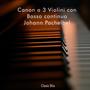 Canon and Jig in D-Major, Canon a 3 Violini con Basso continuo