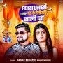 Fortuner Chadh Ke Ailiau Sali Ji