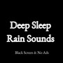 Deep Sleep Rain Sounds Black Screen & No Ads