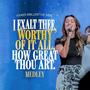 I Exalt Thee, Worthy Of It All, How Great Thou Art Medley (feat. Tiara & Nu'u) [Live Version]