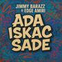 Ada Ikac Sade (feat. Jimmy Barazz) [Explicit]