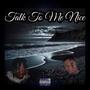 Talk To Me Nice (feat. D3Y~D3Y) [Explicit]