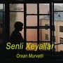 Senli Xeyallar