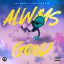 ALWAYS GOOD (Explicit)