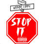 Stop it (feat. DKOTM) [Explicit]