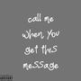 call me when you get this message (Explicit)