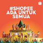 Shopee Ada Untuk Semua