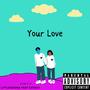 Your Love (Explicit)