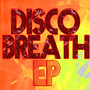 Disco Breath (Explicit)