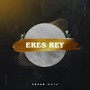 Eres Rey