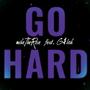 Go Hard (Explicit)