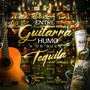 Entre Guitarra Humo Y Un Buen Tequila